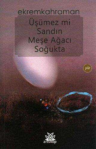 Üşümez Mi Sandın Meşe Ağacı Soğukta - Artshop Yayıncılık