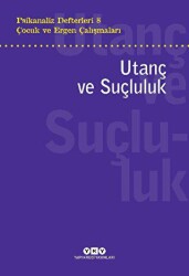 Psikanaliz Defterleri 8 - Çocuk ve Ergen Çalışmaları: Utanç ve Suçluluk - Yapı Kredi Yayınları