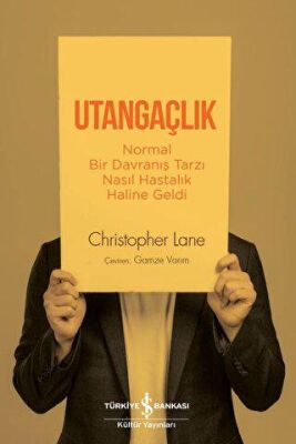 Utangaçlık - Normal Bir Davranış Tarzı Nasıl Hastalık Haline Geldi - 1