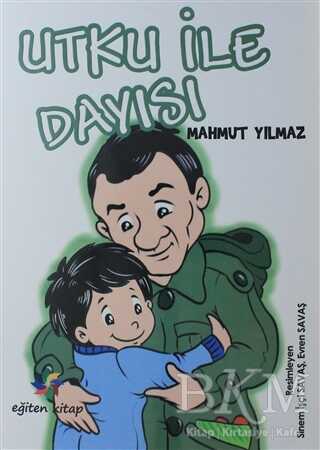 Utku ile Dayısı - Eğiten Kitap