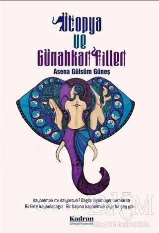 Ütopya ve Günahkar Filler - Kadran Medya Yayıncılık