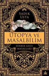 Ütopya ve Masalbilim - Binbir Gece Masalları - Kafka Kitap