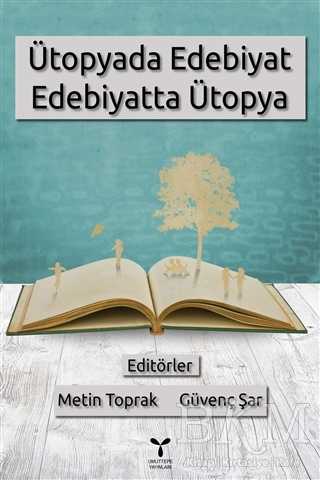 Ütopyada Edebiyat Edebiyatta Ütopya - Umuttepe Yayınları