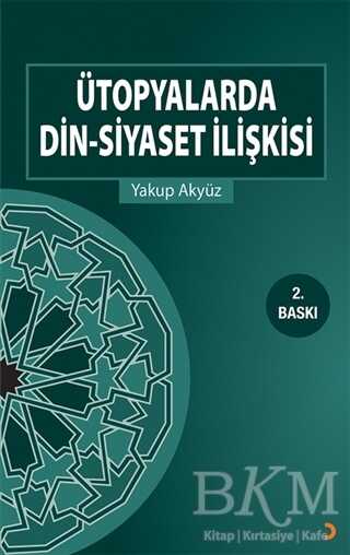 Ütopyalarda Din-Siyaset İlişkisi - Cinius Yayınları