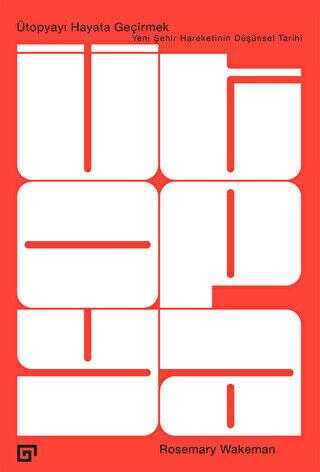Ütopyayı Hayata Geçirmek - Koç Üniversitesi Yayınları