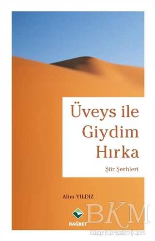 Üveys ile Giydim Hırka - Rağbet Yayınları