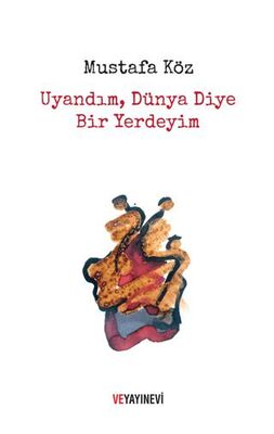 Uyandım, Dünya Diye Bir Yerdeyim - 1