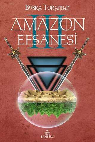 Amazon Efsanesi - Uyanış - Ephesus Yayınları