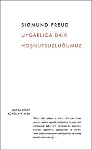 Uygarlığa Dair Hoşnutsuzluğumuz - Kafka Kitap
