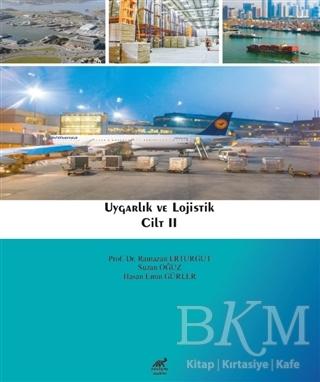 Uygarlık ve Lojistik - Cilt 2 - Paradigma Akademi Yayınları