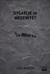 Uygarlık ve Medeniyet - Yazıgen Yayınevi