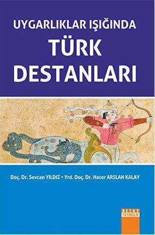 Uygarlıklar Işığında Türk Destanları - Detay Yayıncılık