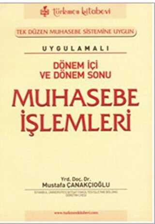 Uygulamalı Dönem İçi ve Dönem Sonu Muhasebe İşlemleri - Türkmen Kitabevi