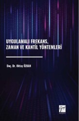 Uygulamalı Frekans, Zaman ve Kantil Yöntemleri - Gazi Kitabevi