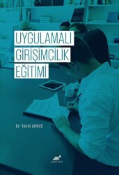 Uygulamalı Girişimcilik Eğitimi - Paradigma Akademi Yayınları