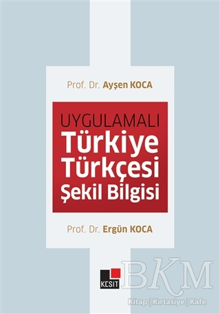 Uygulamalı Türkiye Türkçesi Şekil Bilgisi - Kesit Yayınları