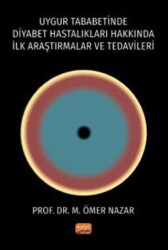 Uygur Tababetinde Diyabet Hastalıkları Hakkında İlk Araştırmalar ve Tedavileri - Nobel Bilimsel Eserler