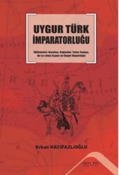 Uygur Türk İmparatorluğu - Altınordu Yayınları