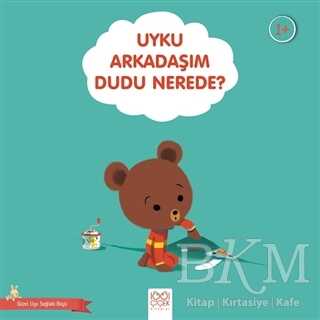 Uyku Arkadaşım Dudu Nerede? - Güzel Uyu Sağlıklı Büyü - 1001 Çiçek Kitaplar