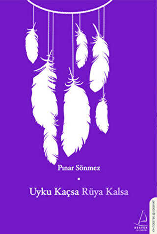 Uyku Kaçsa Rüya Kalsa - Destek Yayınları