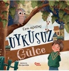 Uykusuz Gülce - Çıra Çocuk Yayınları