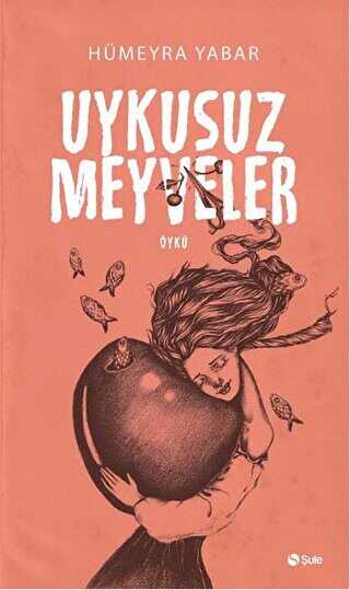 Uykusuz Meyveler - Şule Yayınları