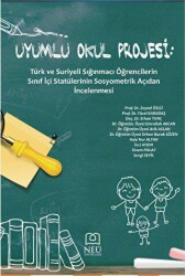 Uyumlu Okul Projesi: Türk ve Suriyeli Sığınmacı Öğrencilerin Sınıf İçi Statülerinin Sosyometrik Açıdan İncelenmesi - 2