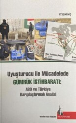 Uyuşturucu ile Mücadelede Gümrük İstihbaratı: ABD ve Türkiye Karşılaştırmalı Analizi - Doğu Kütüphanesi