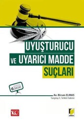 Uyuşturucu ve Uyarıcı Madde Suçları - Adalet Yayınevi