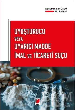 Uyuşturucu veya Uyarıcı Madde İmal ve Ticareti Suçu - 1