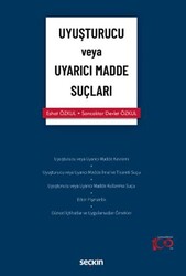 Uyuşturucu veya Uyarıcı Madde Suçları - Seçkin Yayıncılık