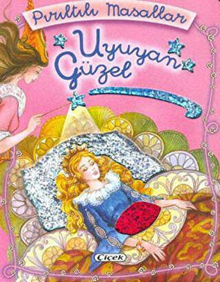Uyuyan Güzel Pırıltılı Masallar - Çiçek Yayıncılık