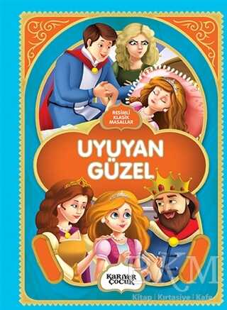 Uyuyan Güzel - Resimli Klasik Masallar - Kariyer Yayınları