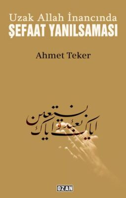 Uzak Allah İnancında Şefaat Yanılsaması - 1