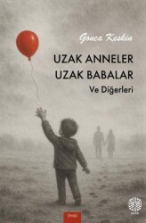 Uzak Anneler Uzak Babalar ve Diğerleri - Mask Yayınları