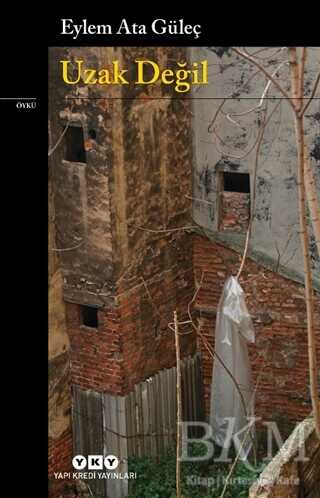 Uzak Değil - Yapı Kredi Yayınları