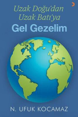 Uzak Doğu’dan Uzak Batı’ya Gel Gezelim - 1