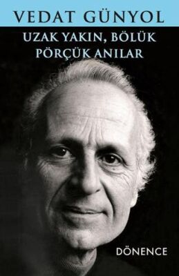 Uzak Yakın, Bölük Pörçük Anılar - 1