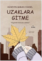Uzaklara Gitme - İkinci Adam Yayınları