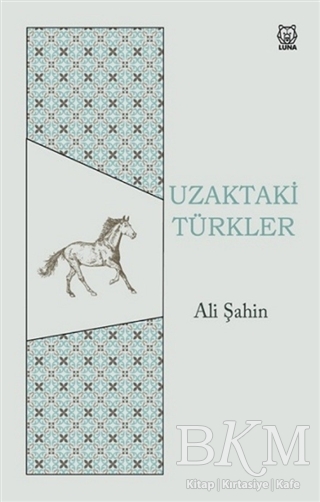 Uzaktaki Türkler - Luna Yayınları