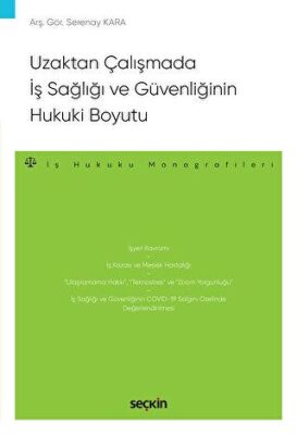 Uzaktan Çalışmada İş Sağlığı ve Güvenliğinin Hukuki Boyutu - 1