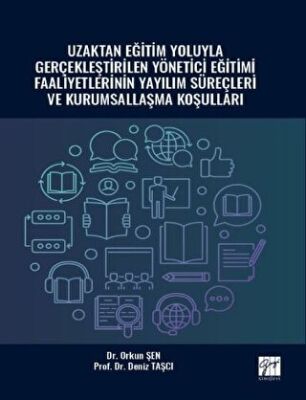 Uzaktan Eğitim Yoluyla Gerçekleştirilen Yönetici Eğitimi Faaliyetlerinin Yayılım Süreçleri ve Kurumsallaşma Koşulları - 1