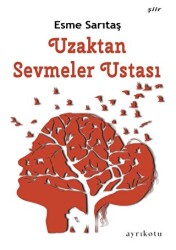 Uzaktan Sevmeler Ustası - Ayrıkotu Yayınları