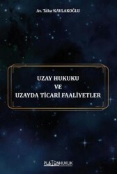 Uzay Hukuku ve Uzayda Ticari Faaliyetler - Platon Hukuk