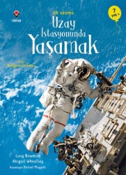 İlk Okuma - Uzay İstasyonunda Yaşamak - TÜBİTAK Yayınları