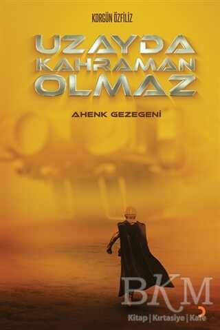 Uzayda Kahraman Olmaz - Cinius Yayınları