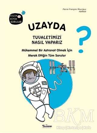 Uzayda Tuvaletimizi Nasıl Yaparız? - Teleskop Popüler Bilim