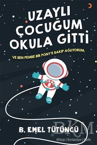 Uzaylı Çocuğum Okula Gitti - 1
