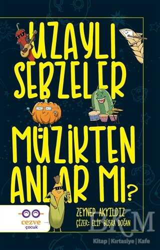 Uzaylı Sebzeler Müzikten Anlar mı? - Cezve Çocuk