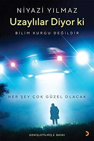 Uzaylılar Diyor ki: Her Şey Çok Güzel Olacak